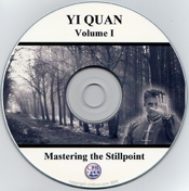 Yi Quan Volume I: Mastering the Stillpoint